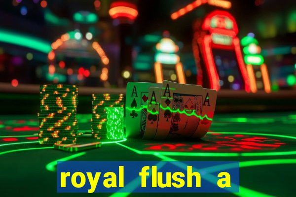 royal flush a maior jogada do poker